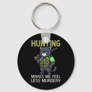 Hunting Cat Hunter Funny Hunting Makes Me Feel Les Keychain