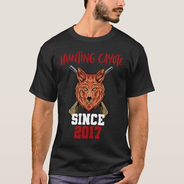 Hunting cayote since 2017 T-Shirt (Front)