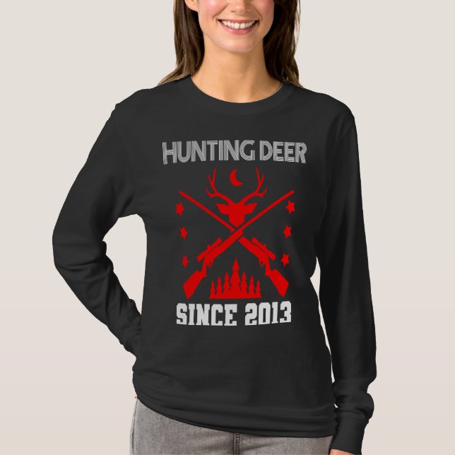 Hunting deer since 2013 T-Shirt (Front)