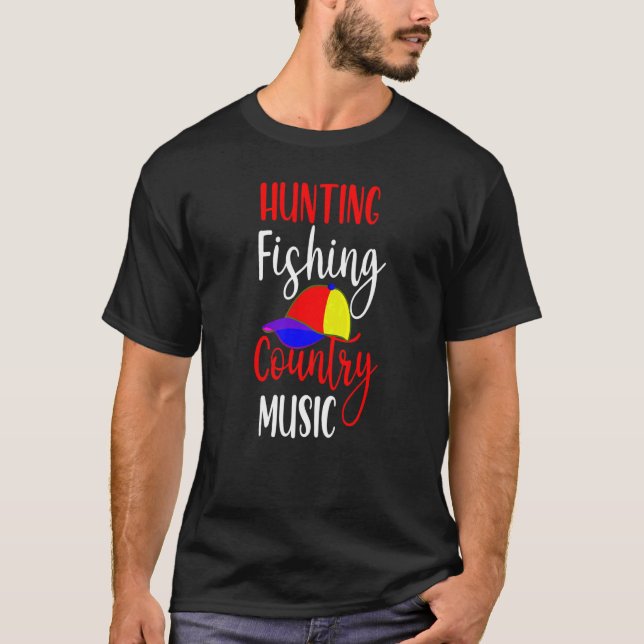 Hunting Fishing Country Music Fun Fishing Retireme T-Shirt (Front)