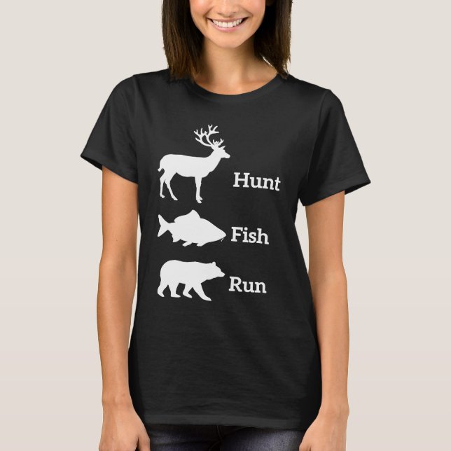 Hunting Fishing Hunt Fish Run Bear T-Shirt (Front)