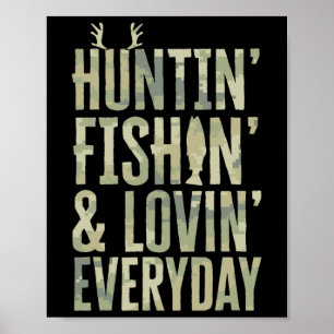 Hunting Fishing Loving Every Day Shirt1  Poster