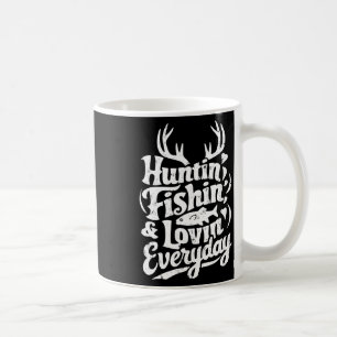 Hunting Fishing Loving Every Day Shirt Hunter Fish Coffee Mug