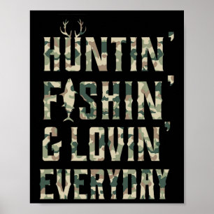 Hunting Fishing Loving Every Day Shirt  Poster