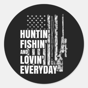 Hunting Fishing Loving Everyday American Deer Hunt Classic Round Sticker