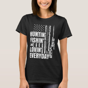 Hunting Fishing Loving Everyday American Deer Hunt T-Shirt