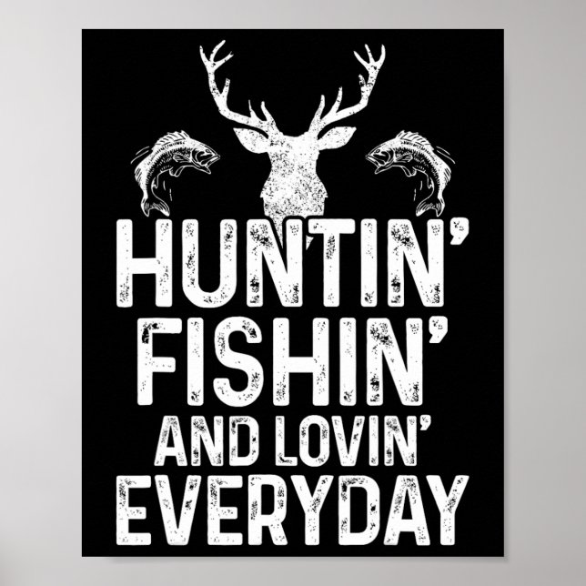 Hunting Fishing Loving Everyday Funny Hunter Fishe Poster (Front)