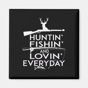 Hunting Fishing Shirt And Loving Everyday- Country Magnet