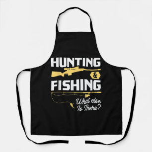 Hunting & Fishing What Else is There - Funny Fishe Apron