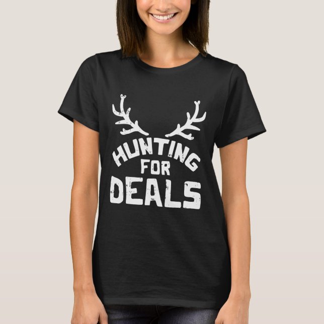 Hunting For Deals Fun Black Friday T-Shirt (Front)