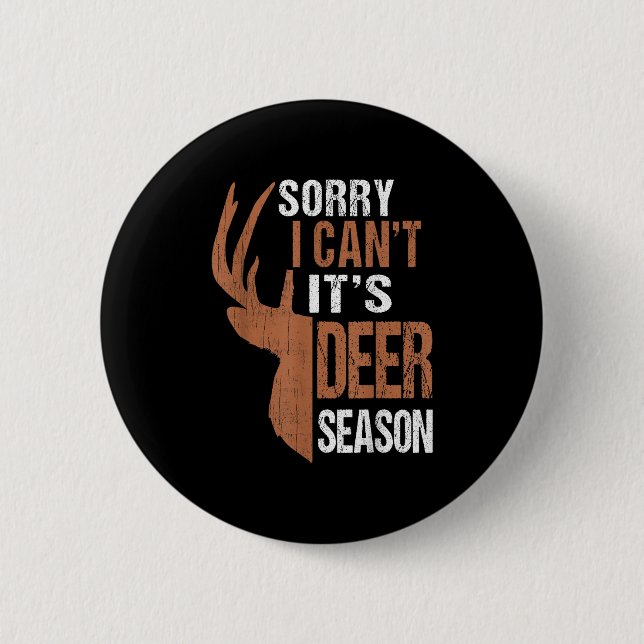 Hunting Gift Sorry Deer Season Funny Hunter Dad Fa 2 Inch Round Button (Front)