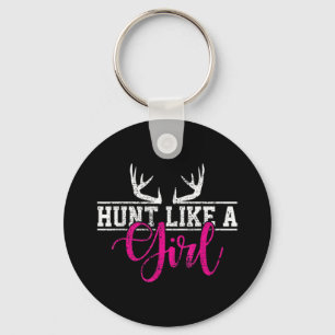 Hunting Girl Hunt Like A Girl Keychain