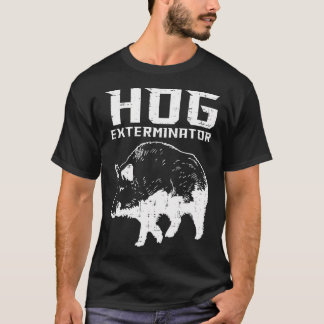 Hunting Hog Exterminator Boar Wild Pig Hunter Men  T-Shirt