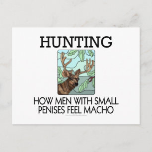 Hunting. How men with small penises feel macho. Postcard