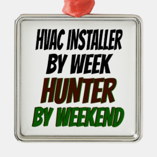 Hunting HVAC Installer Metal Ornament