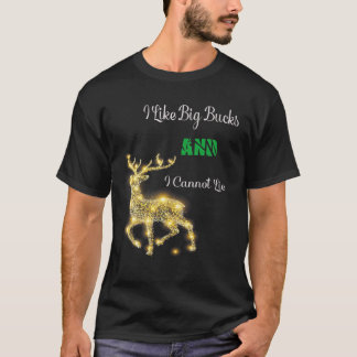 Hunting - I Like Big Bucks And I Cannot Lie T-Shirt