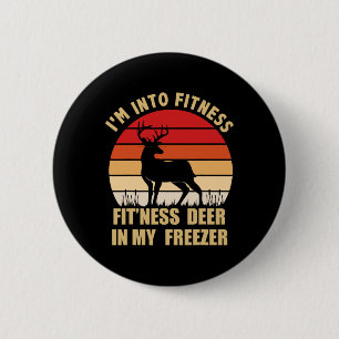 Hunting I'm Into Fitness Deer Freezer Funny Hunter 2 Inch Round Button