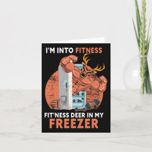 Hunting I'm Into Fitness Deer Freezer Funny Hunter Card