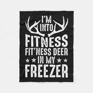 Hunting I'm Into Fitness Deer Freezer Funny Hunter Fleece Blanket