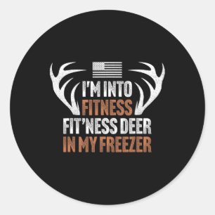 Hunting I'm Into Fitness Deer Freezer Hunter Dad H Classic Round Sticker