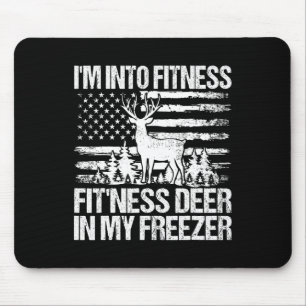 Hunting I'm Into Fitness Fitness Deer In My Freeze Mouse Pad