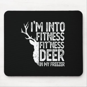 Hunting I'm Into Fitness Fitness Deer In My Freeze Mouse Pad