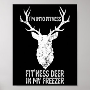 Hunting I'm Into Fitness Fitness Deer In My Freeze Poster