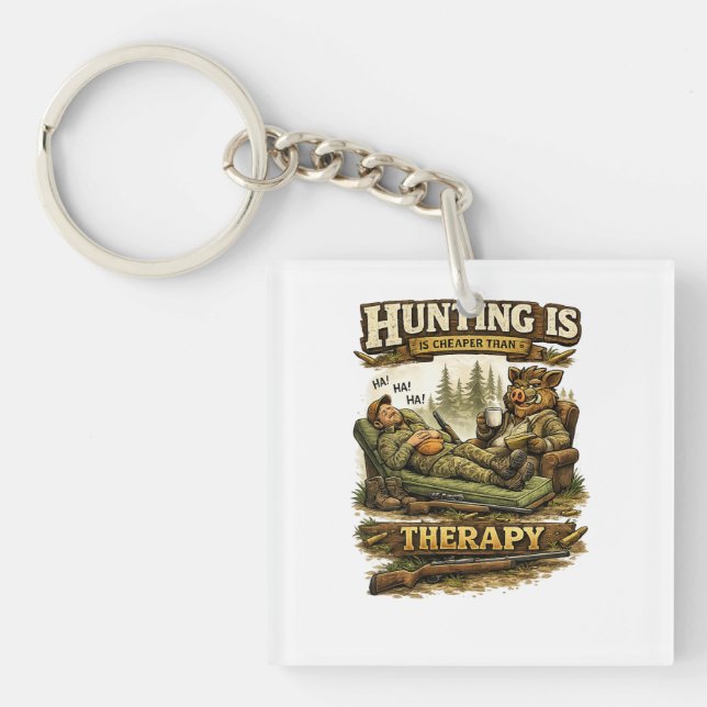 Hunting Is Cheaper Than Therapy Keychain (Front)
