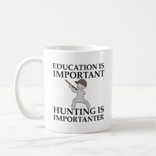 Hunting is Importanter Funny Hunting Mug