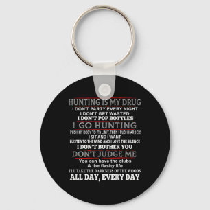 Hunting Is My Drug Deer Hunting  Keychain