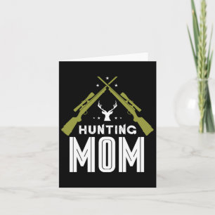 Hunting Mom Hunters Deer Hunter Hunt Mother Mommy Card