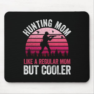 Hunting Mom Like A Regular Mom But Cooler Mother's Mouse Pad