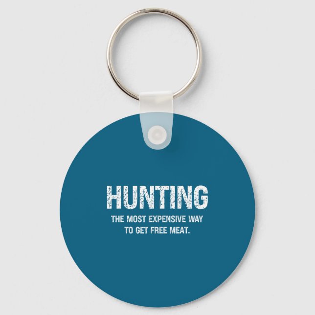 Hunting Most Expensive Way Get Keychain (Front)