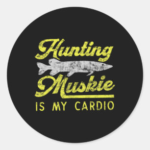 Hunting Muskie Is My Cardio Funny Musky River Fish Classic Round Sticker