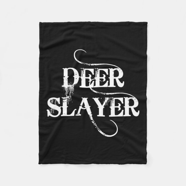 Hunting Says deer Slayer  Fleece Blanket (Front)