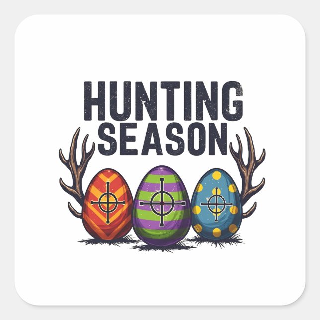 Hunting Season Easter Hunting Eggs Funny  Square Sticker (Front)