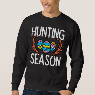 Hunting Season Eggs Antler Funny Easter Egg Hunt H Sweatshirt