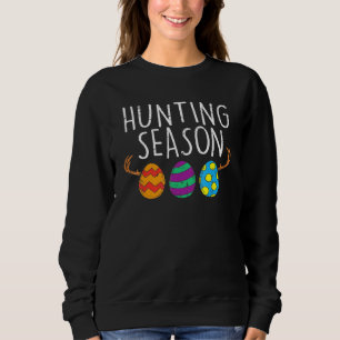 Hunting Season Eggs Deer Funny Easter Day Egg Hunt Sweatshirt