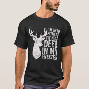 Hunting Shirt I m Into Fitness Deer Freezer Funny 