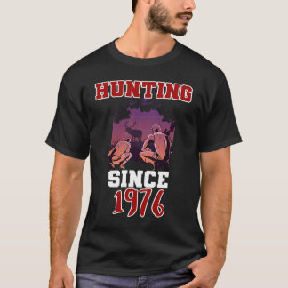 Hunting since 1976 T-Shirt