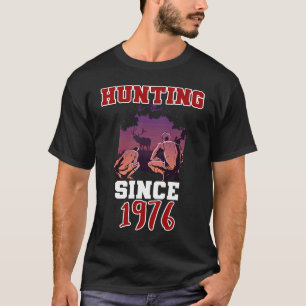 Hunting since 1976 T-Shirt