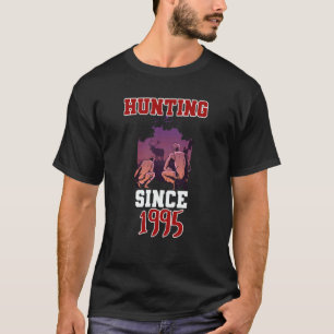 Hunting since 1995 T-Shirt