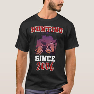 Hunting since 2006 T-Shirt