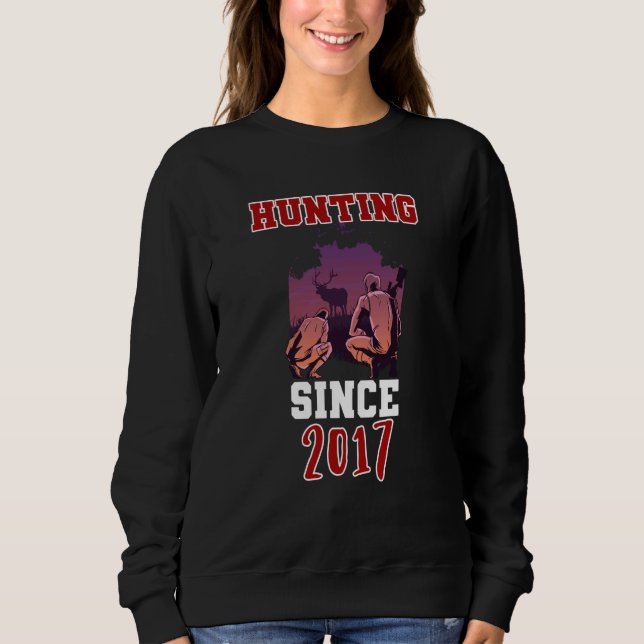 Hunting since 2017 sweatshirt (Front)