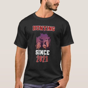 Hunting since 2021 T-Shirt