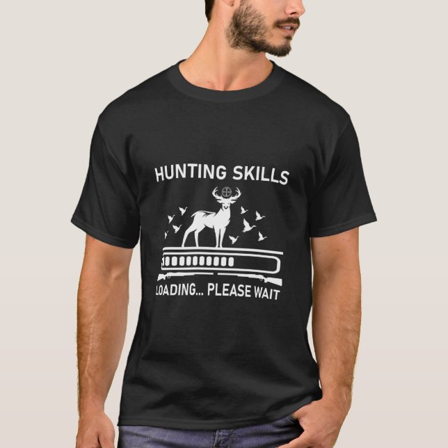Hunting skills loading... please wait - Hunting T-Shirt (Front)