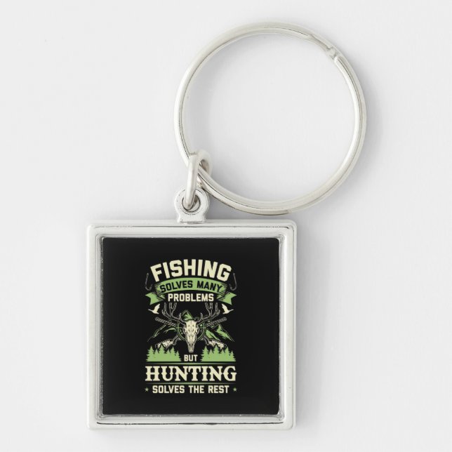Hunting Solves Many Problems In My Life Keychain (Front)