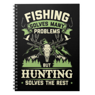 Hunting Solves Many Problems In My Life Notebook