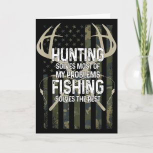 Hunting Solves Most Of My Problems Fishing Solves  Card