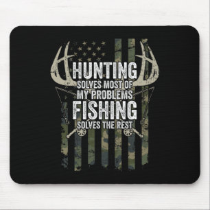 Hunting Solves Most Of My Problems Fishing The Res Mouse Pad